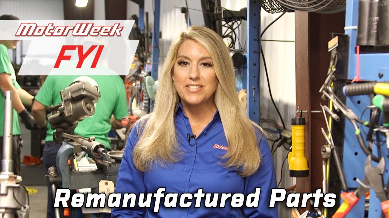 how-remanufactured-parts-are-good-for-the-planet-motorweek-fyi