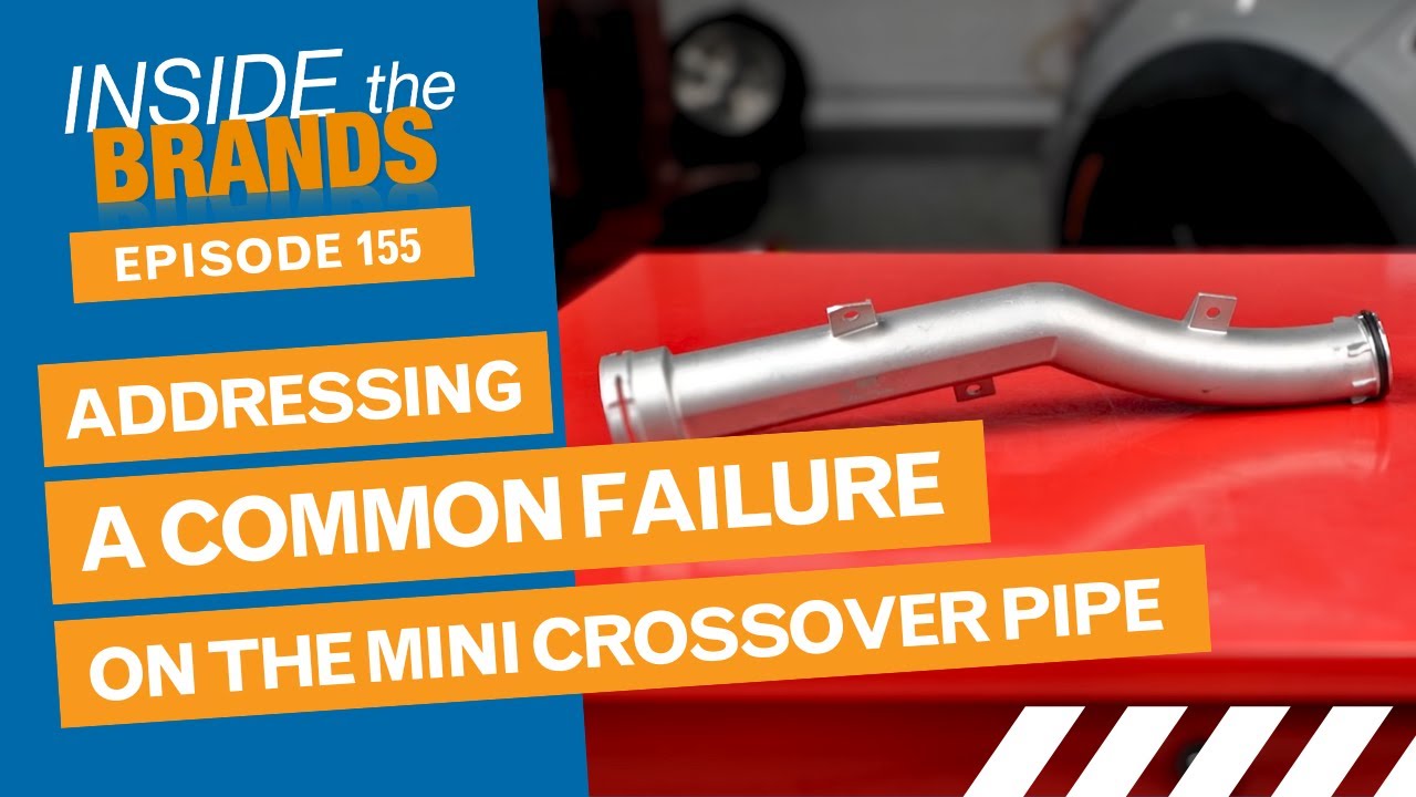 Addressing-a-Common-OE-Failure-on-the-Mini-Crossover-Pipe-ITB-Episode-155 – CRP Automotive addressing-a-common-oe-failure-on-the-mini-crossover-pipe-itb-episode-155